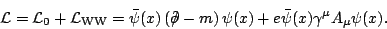 \begin{displaymath}\mathcal{L}=\mathcal{L}_{0}+\mathcal{L}_{\mathrm{WW}}=\bar\ps...
...!/ }-
m\right)\psi(x)+e\bar\psi(x)\gamma^{\mu} A_{\mu}\psi(x).\end{displaymath}