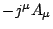 $-j^{\mu}A_{\mu}$