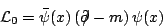 \begin{displaymath}
\mathcal{L}_{0}=\bar\psi(x)\left(\ensuremath{\partial\!\!\!/ }- m\right)\psi(x)
\end{displaymath}
