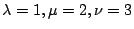 $\lambda=1,\mu=2,\nu=3$